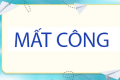 Mất c&ocirc;ng..